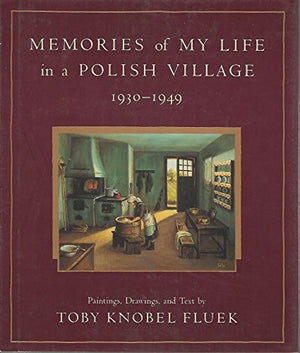 Memories of My Life in a Polish Village 1930-1949