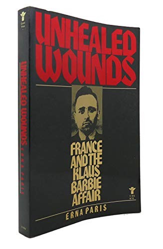 Unhealed Wounds: France and the Klaus Barbie Affair