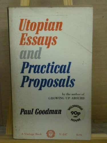 Utopian Essays and Practical Proposals