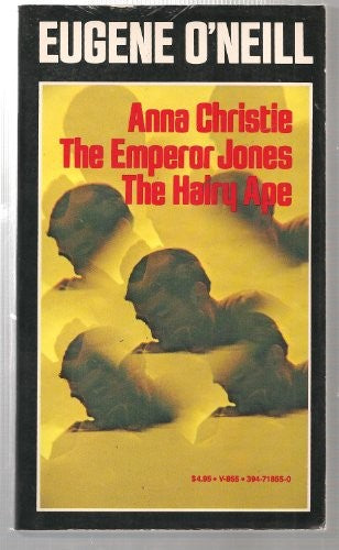 Anna Christie / the Emperor Jones / the Hairy Ape