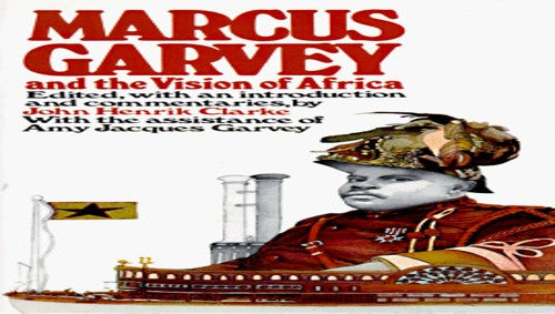 Marcus Garvey and the Vision of Africa