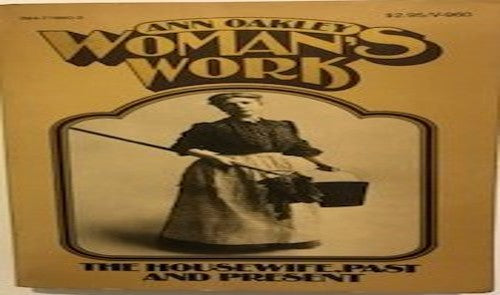 Woman's Work: The Housewife, Past and Present