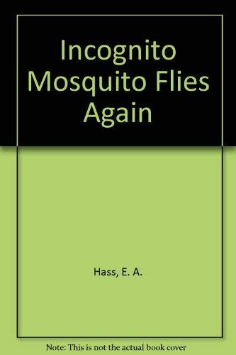 Incognito Mosquito Flies Again #