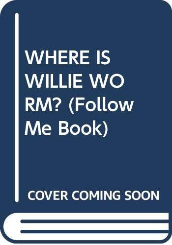 Where is Willie Worm?