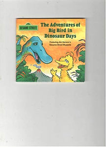 Adventures of Big Bird in Dinosaur Days 