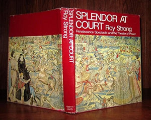 Splendor at court;: Renaissance spectacle and the theater of power