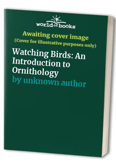 Watching Birds: An Introduction to Ornithology