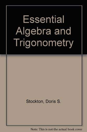 Essential Algebra and Trigonometry