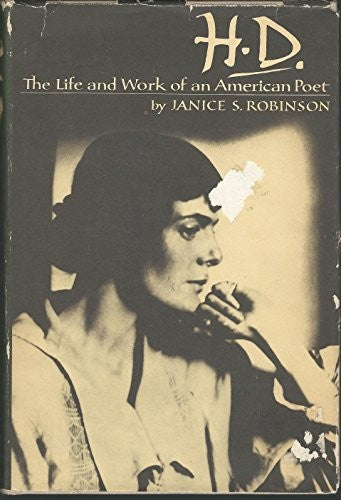 H.D., the Life and Work of an American Poet