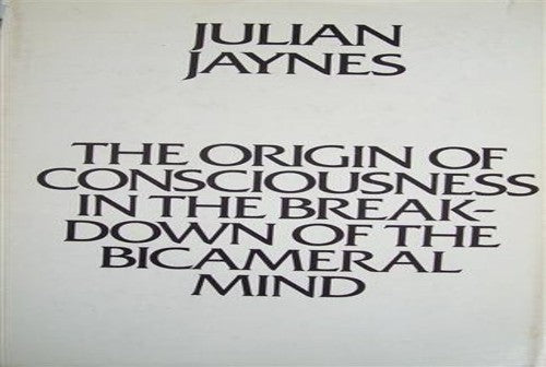 The Origin of Consciousness in the Breakdown of the Bicameral Mind