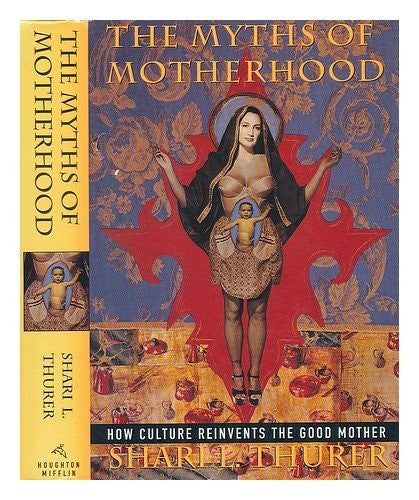 Myths of Motherhood