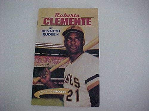 Roberto Clemente Level 6: Houghton Mifflin Soar to Success (Read Soar to Success 1999)