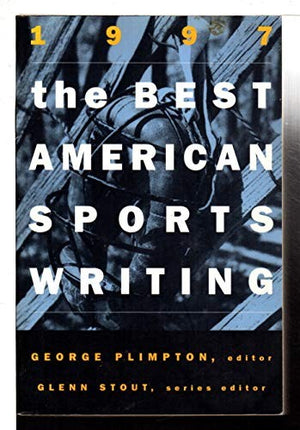 The Best American Sports Writing 1997
