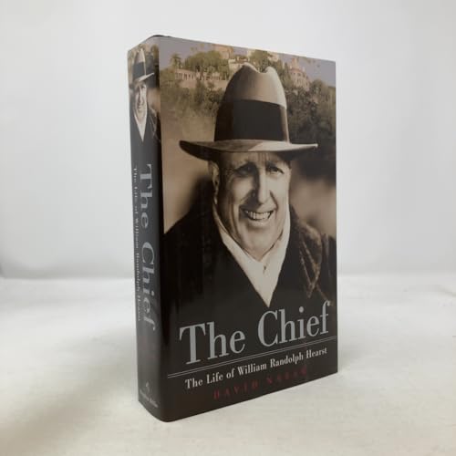 The Chief: the Life of William Randolph Hearst