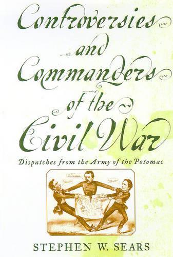 Controversies and Commanders of the Civil War