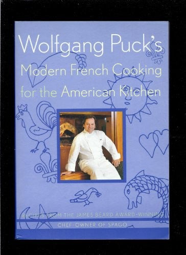 Wolfgang Puck's Modern French Cooking