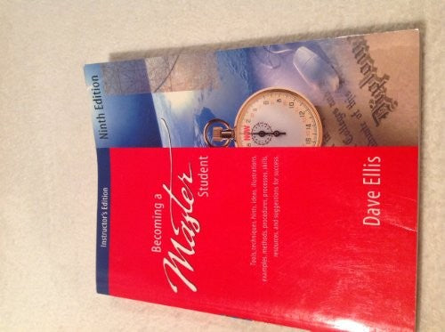 Becoming a Master Student: Tools, Techniques, Hints, Ideas, Illustrations, Examples, Methods, Procedures, Processes, Skills, Resources, and Suggestions for Success : instructors