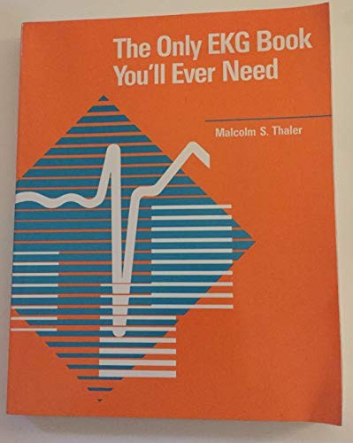 The Only EKG Book You'll Ever Need
