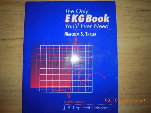 The Only EKG Book You'll Ever Need