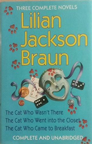 The Cat Who Wasn't There / the Cat Who Went into the Closet / the Cat Who Came to Breakfast