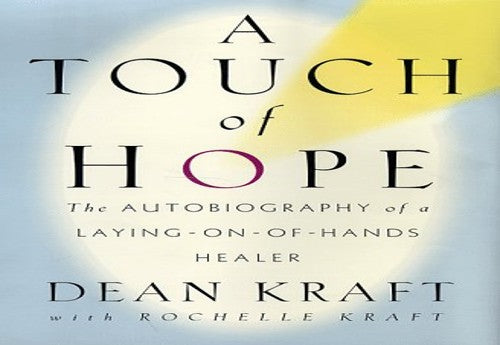 A Touch of Hope: the Autobiography of a Laying-on-of-Hands Healer