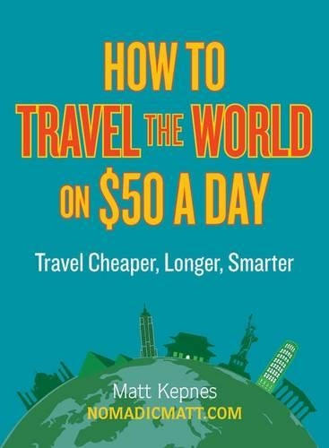 How to Travel the World on $50 a Day
