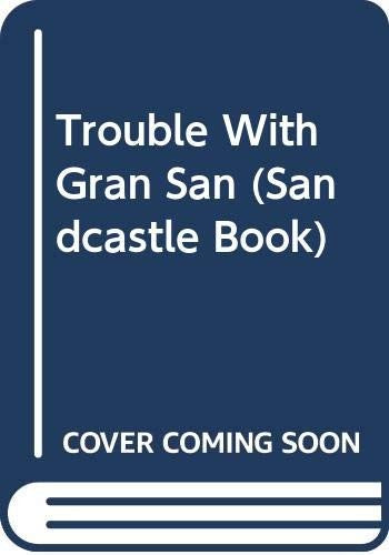 Trouble with Gran San