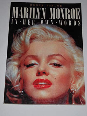 Marilyn Monroe in Her Own Words