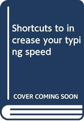 Shortcuts to Increase Your Typing Speed