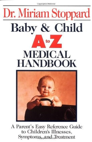 Baby and Child A to Z Medical Handbook