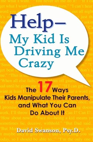 Help - My Kid Is Driving Me Crazy