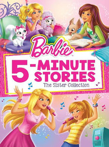 Barbie 5-Minute Stories: The Sister Collection  (Barbie) 