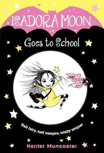 Isadora Moon Goes to School 