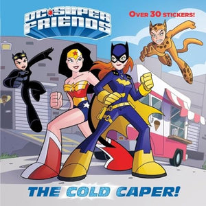 The Cold Caper! (Dc Super Friends) 
