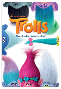 Trolls: The Junior Novelization (DreamWorks Trolls) 