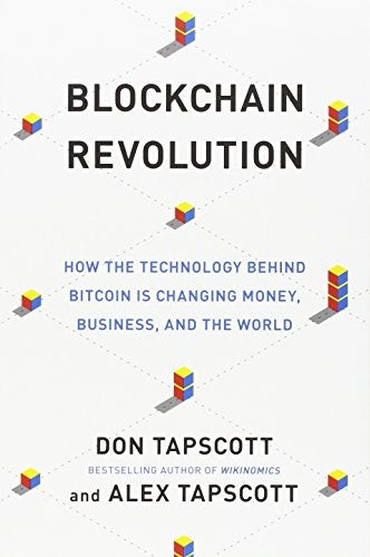Blockchain Revolution: How the Technology Behind Bitcoin Is Changing Money, Business and the World