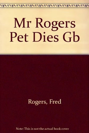 MR Rogers Pet Dies GB
