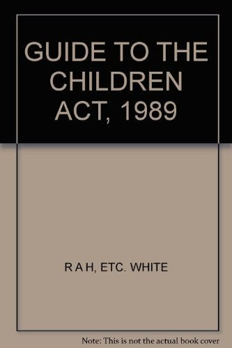 A Guide to the Children Act, 1989