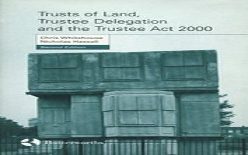 Trusts of Land, Trustee Delegation and the Trustee Act 2000