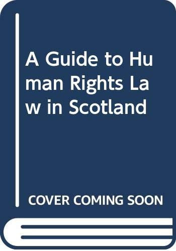 A Guide to Human Rights Law in Scotland