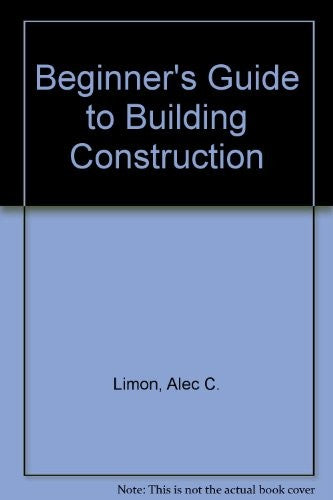 Beginner's Guide to Building Construction