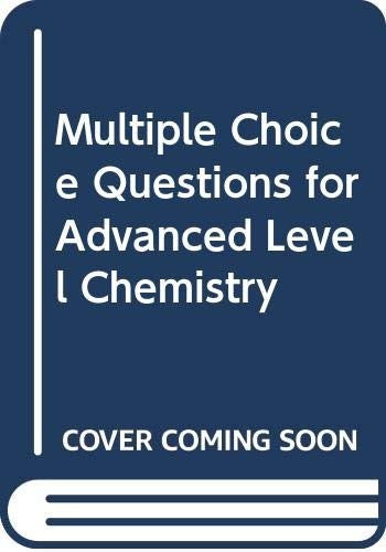 Multiple Choice Questions for Advanced Level Chemistry