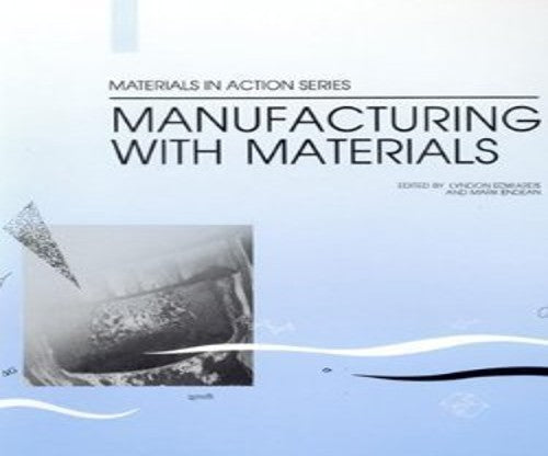 Manufacturing with Materials