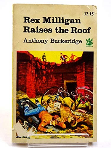 Rex Milligan Raises the Roof (Dragon books,green dragons)