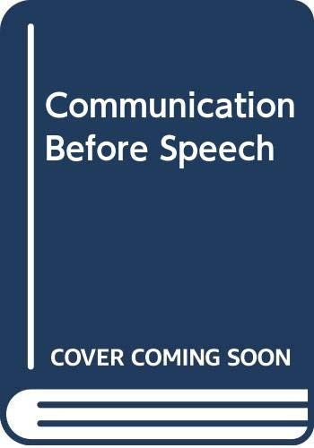 Communication Before Speech: Normal Development and Impaired Communication