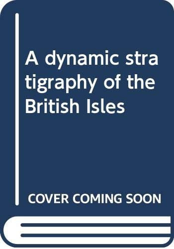 A dynamic stratigraphy of the British Isles