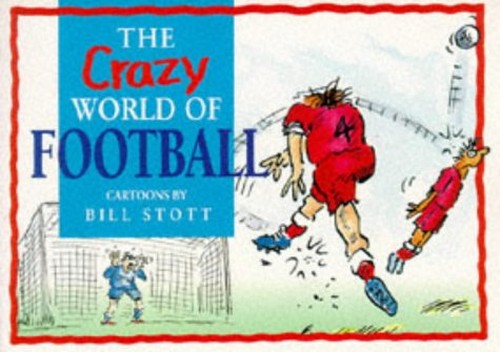 The Crazy World of Football