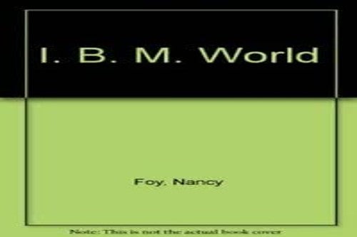 I. B. M. World