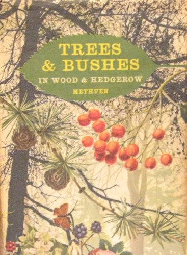 Trees and Bushes in Wood and Hedgerow