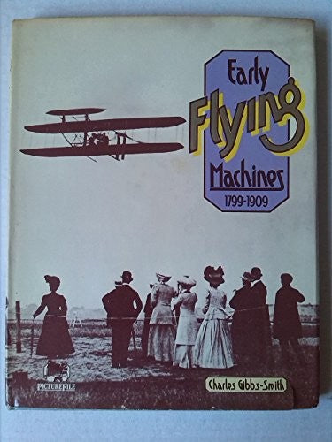 Early flying machines, 1799-1909 (Picturefile)